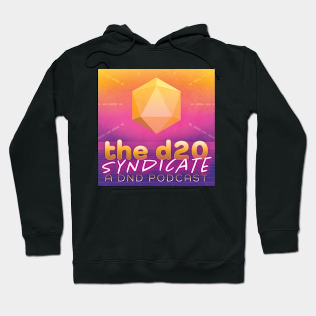 The d20 Syndicate Podcast — NEW Hoodie by The d20 Syndicate